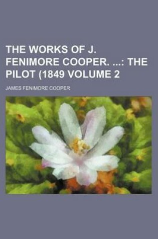 Cover of The Works of J. Fenimore Cooper.; The Pilot (1849 Volume 2