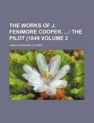 Book cover for The Works of J. Fenimore Cooper.; The Pilot (1849 Volume 2