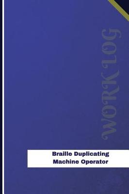 Book cover for Braille Duplicating Machine Operator Work Log