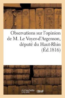 Book cover for Observations Sur l'Opinion de M. Le Voyer-d'Argenson, Depute Du Haut-Rhin, Sur Le Projet