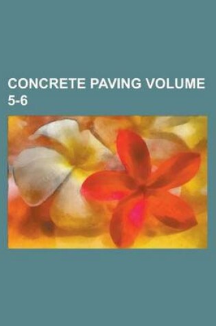 Cover of Concrete Paving Volume 5-6