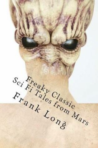 Cover of Freaky Classic Sci Fi Tales from Mars