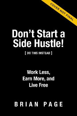 Book cover for Don't Start a Side Hustle!