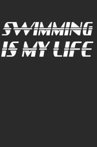 Cover of Swimming Is My Life