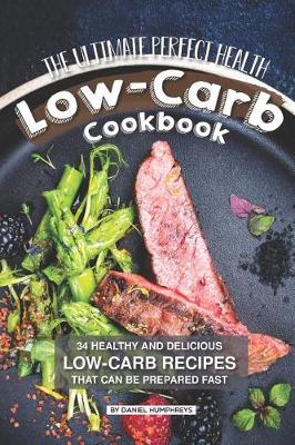 Book cover for The Ultimate Perfect Health Low-Carb Cookbook