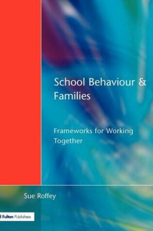 Cover of School Behaviour and Families: Frameworks for Working Together