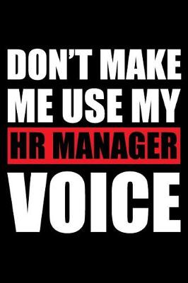 Book cover for Don't Make Me Use My HR Manager Voice