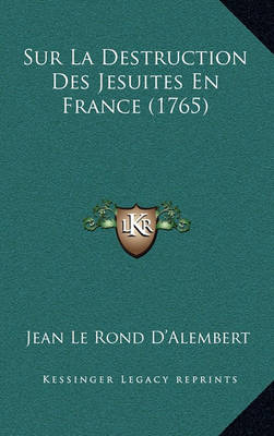 Book cover for Sur La Destruction Des Jesuites En France (1765)