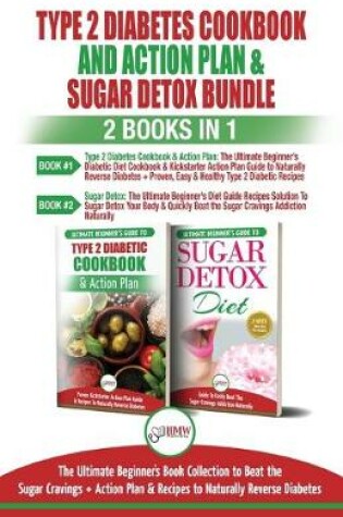Cover of Type 2 Diabetes Cookbook and Action Plan & Sugar Detox - 2 Books in 1 Bundle