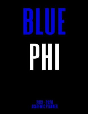 Book cover for Blue Phi 2019 - 2020 Academic Planner