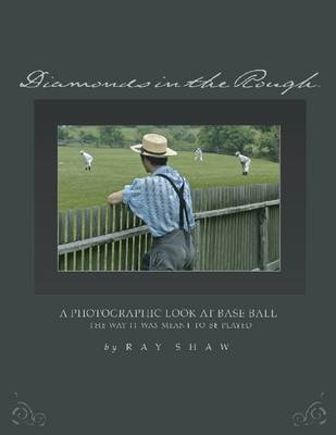 Book cover for Diamonds in the Rough: A Photographic Look at Baseball: The Way it Was Meant to be Played