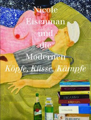 Book cover for Nicole Eisenman and the Modernists. Koepfe, Kusse, Kampfe