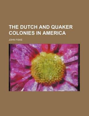 Book cover for The Dutch and Quaker Colonies in America