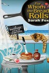 Book cover for For Whom The Bread Rolls