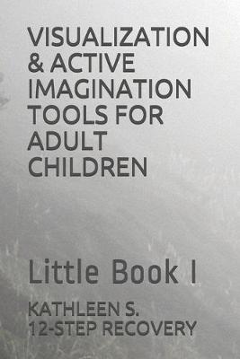 Book cover for Visualization & Active Imagination Tools for Adult Children