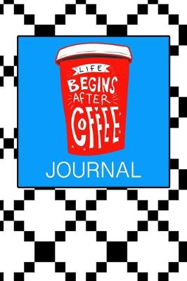 Book cover for Life Begins After Coffee Journal