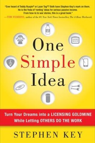 Cover of One Simple Idea: Turn Your Dreams Into a Licensing Goldmine While Letting Others Do the Work