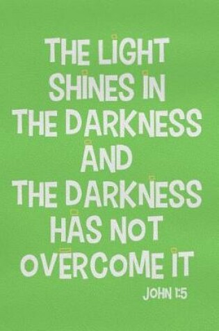 Cover of The Light Shines in the Darkness and the Darkness Has Not Overcome It - John 1