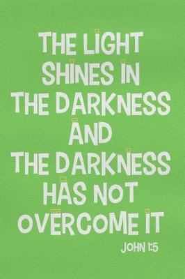 Book cover for The Light Shines in the Darkness and the Darkness Has Not Overcome It - John 1