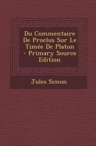 Cover of Du Commentaire de Proclus Sur Le Timee de Platon