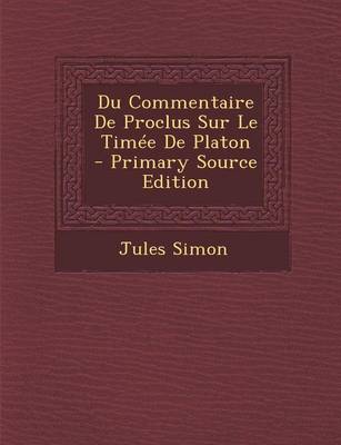 Book cover for Du Commentaire de Proclus Sur Le Timee de Platon