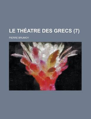 Book cover for Le Theatre Des Grecs (7)