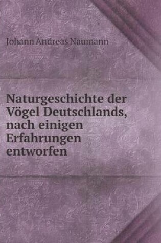 Cover of Naturgeschichte der Vögel Deutschlands, nach einigen Erfahrungen entworfen