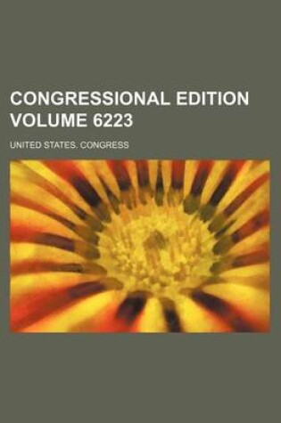 Cover of Congressional Edition Volume 6223