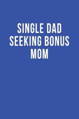 Cover of Single Dad Seeking Bonus Mom