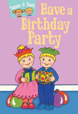 Book cover for Susie and Sam Have a Birthday Party