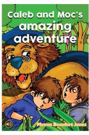 Cover of Listen and Read Books: Caleb and Moc's Amazing Adventure