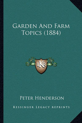 Book cover for Garden and Farm Topics (1884) Garden and Farm Topics (1884)