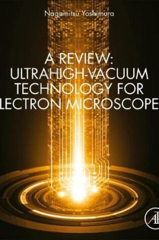 Cover of A Review: Ultrahigh-Vacuum Technology for Electron Microscopes