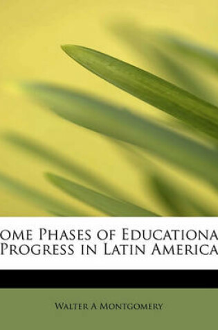 Cover of Some Phases of Educational Progress in Latin America