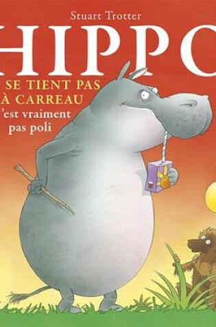 Cover of Hippo ne se Tient pas a Carreau