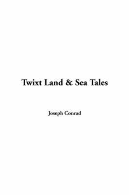 Book cover for Twixt Land & Sea Tales