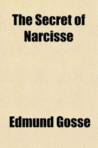 Cover of The Secret of Narcisse; A Romance