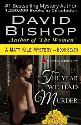 Book cover for The Year We Had Murder, a Matt Kile Mystery