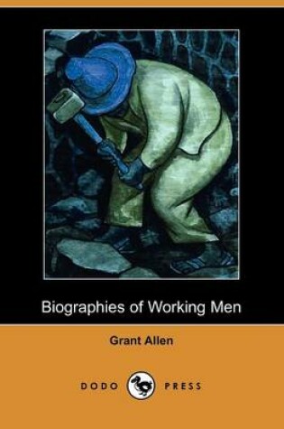 Cover of Biographies of Working Men (Dodo Press)