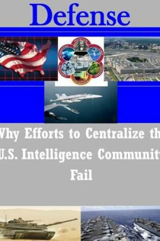 Cover of Why Efforts to Centralize the U.S. Intelligence Community Fail