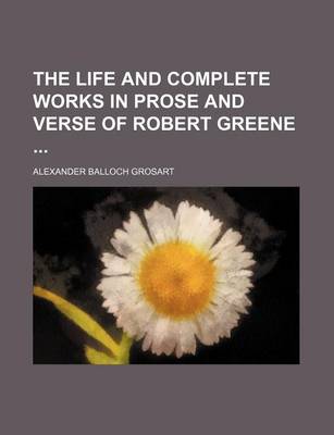 Book cover for The Life and Complete Works in Prose and Verse of Robert Greene (Volume 9)