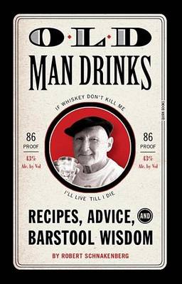 Book cover for Old Man Drinks: Recipes, Advice, and Barstool Wisdom