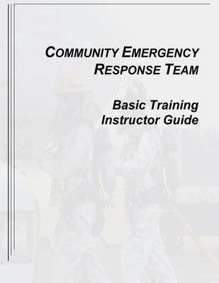 Book cover for Community Emergency Response Team Basic Training Instructor Guide
