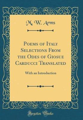 Book cover for Poems of Italy Selections From the Odes of Giosue Carducci Translated: With an Introduction (Classic Reprint)