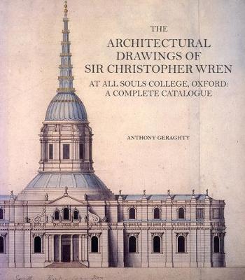 Book cover for The Architectural Drawings of Sir Christopher Wren at All Souls College, Oxford