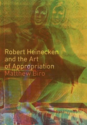 Book cover for Robert Heinecken and the Art of Appropriation