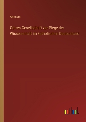 Book cover for G�rres-Gesellschaft zur Plege der Wissenschaft im katholischen Deutschland