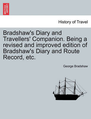 Book cover for Bradshaw's Diary and Travellers' Companion. Being a Revised and Improved Edition of Bradshaw's Diary and Route Record, Etc.