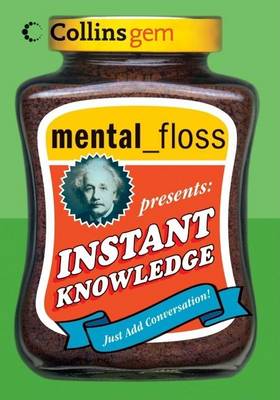 Cover of Mental Floss Presents Instant Knowledge
