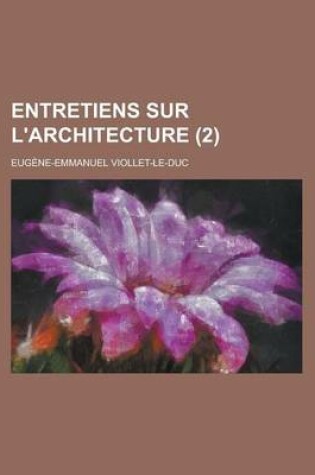 Cover of Entretiens Sur L'Architecture (2)